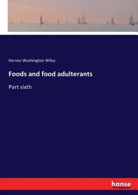 Alimentos y adulterantes alimentarios: Sexta parte - Foods and food adulterants: Part sixth