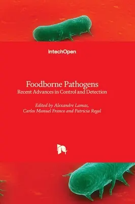 Patógenos transmitidos por los alimentos - Avances recientes en el control y la detección - Foodborne Pathogens - Recent Advances in Control and Detection