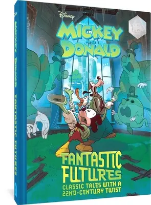 Futuros fantásticos de Mickey y Donald de Walt Disney: Cuentos clásicos con un toque del siglo XXII - Walt Disney's Mickey and Donald Fantastic Futures: Classic Tales with a 22nd Century Twist