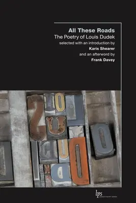 Todos estos caminos: La poesía de Louis Dudek - All These Roads: The Poetry of Louis Dudek