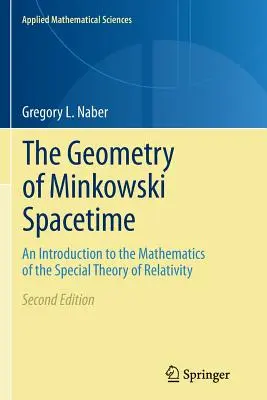 Geometría del espaciotiempo de Minkowski: Una introducción a las matemáticas de la teoría especial de la relatividad - The Geometry of Minkowski Spacetime: An Introduction to the Mathematics of the Special Theory of Relativity