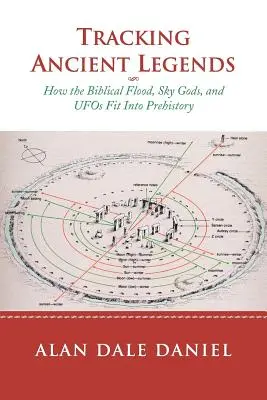 Rastreando leyendas antiguas: El diluvio universal, los dioses del cielo y los ovnis en la Prehistoria - Tracking Ancient Legends: How the Biblical Flood, Sky Gods, and UFOs Fit Into Prehistory