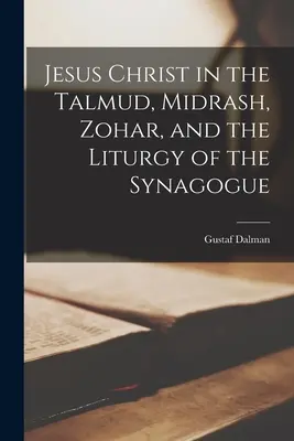 Jesucristo en el Talmud, el Midrash, el Zohar y la liturgia de la sinagoga - Jesus Christ in the Talmud, Midrash, Zohar, and the Liturgy of the Synagogue