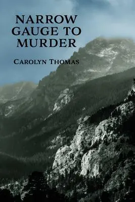 De la vía estrecha al asesinato: (Reimpresión de un misterio de la Edad de Oro) - Narrow Gauge to Murder: (A Golden-Age Mystery Reprint)