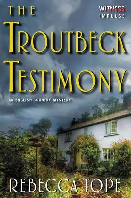 El testimonio de Troutbeck: Un misterio rural inglés - The Troutbeck Testimony: An English Country Mystery