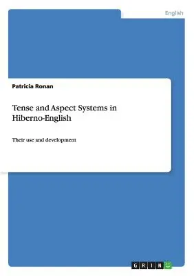 Sistemas de tiempos y aspectos en hiberno-inglés: Su uso y desarrollo - Tense and Aspect Systems in Hiberno-English: Their use and development