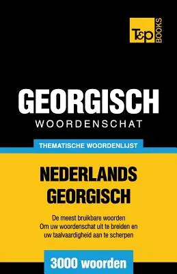 Vocabulario temático Neerlandés-Georgiano - 3000 palabras - Thematische woordenschat Nederlands-Georgisch - 3000 woorden