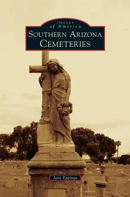 Cementerios del sur de Arizona - Southern Arizona Cemeteries