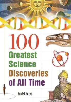 Los 100 mayores descubrimientos científicos de todos los tiempos - 100 Greatest Science Discoveries of All Time