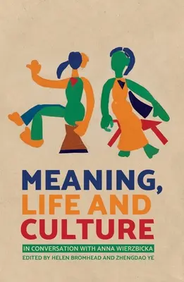 Sentido, vida y cultura: En conversación con Anna Wierzbicka - Meaning, Life and Culture: In conversation with Anna Wierzbicka