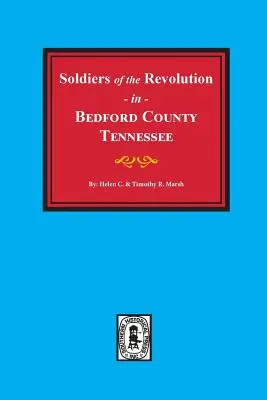 Soldados de la Revolución en el Condado de Bedford, Tennessee. - Bedford County, Tennessee, Soldiers of the Revolution in.