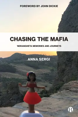 Persiguiendo a la mafia: 'Ndrangheta, recuerdos y viajes - Chasing the Mafia: 'Ndrangheta, Memories and Journeys