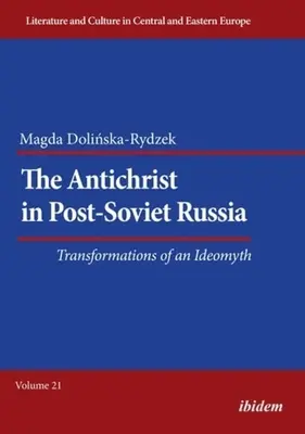 El Anticristo en la Rusia postsoviética: Transformaciones de un Ideomito - The Antichrist in Post-Soviet Russia: Transformations of an Ideomyth
