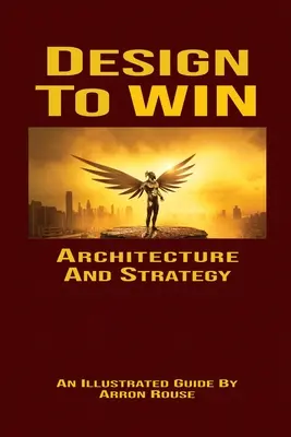 Diseñar para ganar: Arquitectura y Estrategia - Design To Win: Architecture and Strategy