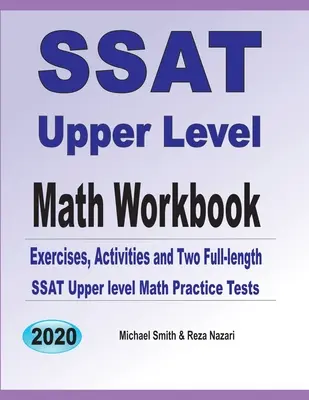 SSAT Cuaderno de Matemáticas de Nivel Superior: Ejercicios, actividades y dos exámenes completos de práctica de matemáticas de nivel superior del SSAT - SSAT Upper Level Math Workbook: Exercises, Activities, and Two Full-Length SSAT Upper Level Math Practice Tests