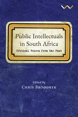 Intelectuales públicos en Sudáfrica: Voces críticas del pasado - Public Intellectuals in South Africa: Critical Voices from the Past