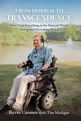 Del horror a la trascendencia: Cómo lo perdí todo en el mundo material y lo encontré todo en mi interior - From Horror to Transcendence: How I Lost Everything in the Material World, Then Found Everything Within