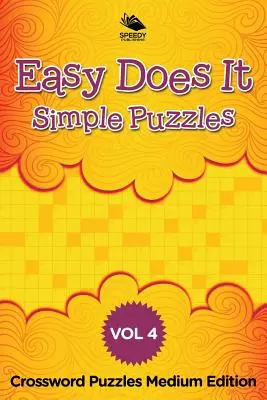 Easy Does It Simple Puzzles Vol 4: Crucigramas Edición Mediana - Easy Does It Simple Puzzles Vol 4: Crossword Puzzles Medium Edition