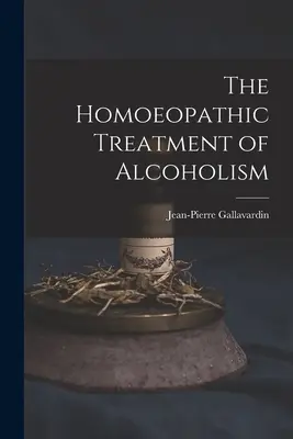 El tratamiento homeopático del alcoholismo - The Homoeopathic Treatment of Alcoholism