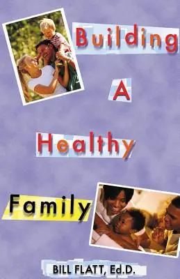 Construir una familia sana - Building A Healthy Family