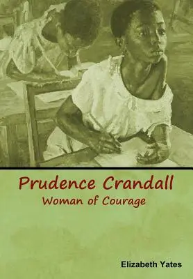 Prudence Crandall, mujer de coraje - Prudence Crandall, Woman of Courage