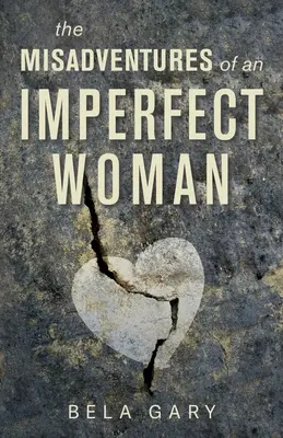 Las desventuras de una mujer imperfecta - The Misadventures of an Imperfect Woman