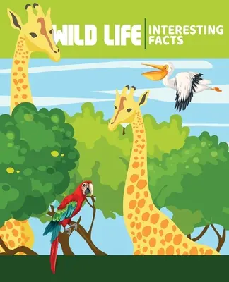 WILD ANIMALS Interesting Facts: Libros ilustrados de naturaleza para niños - WILD ANIMALS Interesting Facts: Illustrated Nature Books For Children