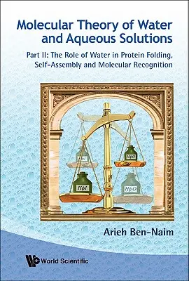 Teoría molecular del agua y las soluciones acuosas - Parte II: El papel del agua en el plegamiento de proteínas, el autoensamblaje y el reconocimiento molecular - Molecular Theory of Water and Aqueous Solutions - Part II: The Role of Water in Protein Folding, Self-Assembly and Molecular Recognition