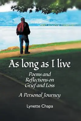 Mientras viva: Poemas y reflexiones sobre el dolor y la pérdida - As Long as I Live: Poems and Reflections on Grief and Loss