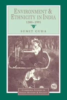 Medio ambiente y etnicidad en la India, 1200-1991 - Environment and Ethnicity in India, 1200-1991