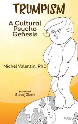 Trumpismo: Una Psicogénesis Cultural - Trumpism: A Cultural Psycho Genesis