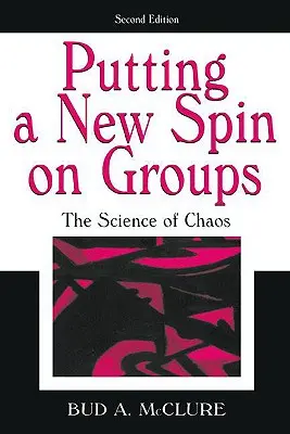 Un nuevo giro en los grupos: La ciencia del caos - Putting A New Spin on Groups: The Science of Chaos