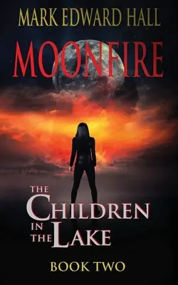 Moonfire: Los niños del lago, segundo libro - Moonfire: The Children in the Lake Book Two