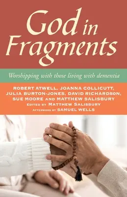 Dios en fragmentos: El culto con los que viven con demencia - God in Fragments: Worshipping with Those Living with Dementia