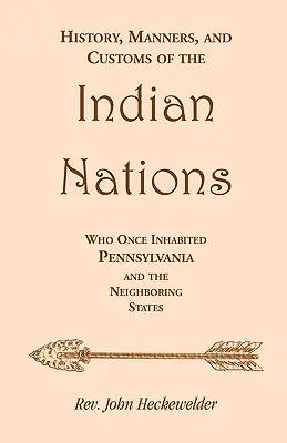 Historia, usos y costumbres de las naciones indias que habitaron Pensilvania y los estados vecinos - History, Manners, and Customs of the Indian Nations who once Inhabited Pennsylvania and the Neighboring States