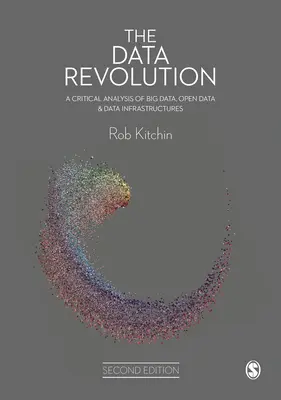 La revolución de los datos: Un análisis crítico del Big Data, los datos abiertos y las infraestructuras de datos - The Data Revolution: A Critical Analysis of Big Data, Open Data and Data Infrastructures