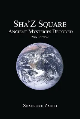 Sha'Z-Sqaure: Misterios Antiguos Descifrados 2ª edición - Sha'Z-Sqaure: Ancient Mysteries Decoded 2nd edition