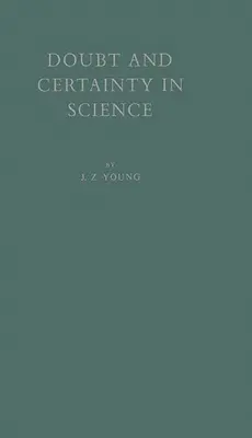 Duda y certeza en la ciencia: Reflexiones de un biólogo sobre el cerebro - Doubt and Certainty in Science: A Biologist's Reflections on the Brain