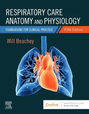 Anatomía y fisiología de los cuidados respiratorios: Fundamentos para la práctica clínica - Respiratory Care Anatomy and Physiology: Foundations for Clinical Practice