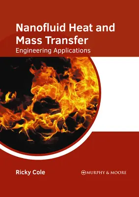 Transferencia de calor y masa en nanofluidos: Aplicaciones en Ingeniería - Nanofluid Heat and Mass Transfer: Engineering Applications