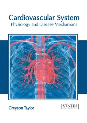 Sistema cardiovascular: Fisiología y mecanismos de la enfermedad - Cardiovascular System: Physiology and Disease Mechanisms