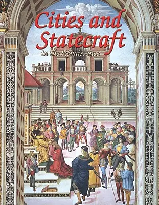 Ciudades y Estado en el Renacimiento - Cities and Statecraft in the Renaissance