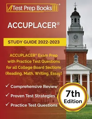 Guía de Estudio ACCUPLACER 2022-2023: Preparación para el examen ACCUPLACER con preguntas de examen de práctica para todas las secciones del College Board (Lectura, Matemáticas, Escritura, Ensayo) [7t - ACCUPLACER Study Guide 2022-2023: ACCUPLACER Exam Prep with Practice Test Questions for all College Board Sections (Reading, Math, Writing, Essay) [7t