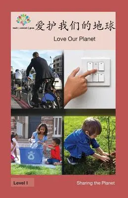 Amar nuestro planeta: Amar nuestro planeta - 爱护我们的地球: Love Our Planet