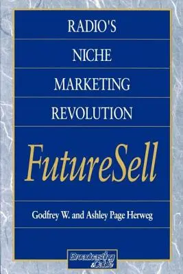 La revolución del marketing de nicho en la radio: Futuresell - Radio's Niche Marketing Revolution: Futuresell