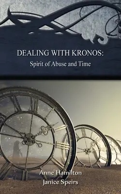 Lidiando con Kronos: El Espíritu del Abuso y el Tiempo: Estrategias para el Umbral #9: El Espíritu del Abuso y el Tiempo: Estrategias para el Umbral #: S - Dealing with Kronos: Spirit of Abuse and Time: Strategies for the Threshold #9: Spirit of Abuse and Time: Strategies for the Threshold #: S