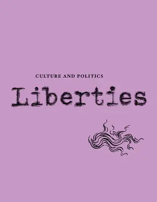 Revista de Cultura y Política de las Libertades - Liberties Journal of Culture and Politics