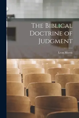 La doctrina bíblica del juicio final - The Biblical Doctrine of Judgment