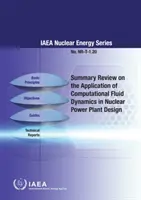 Resumen de la aplicación de la dinámica de fluidos computacional al diseño de centrales nucleares - Summary Review on the Application of Computational Fluid Dynamics in Nuclear Power Plant Design