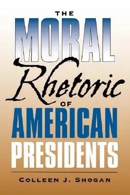 La retórica moral de los presidentes estadounidenses - The Moral Rhetoric of American Presidents